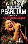 100 Things Pearl Jam Fans Should Know & Do Before They Die