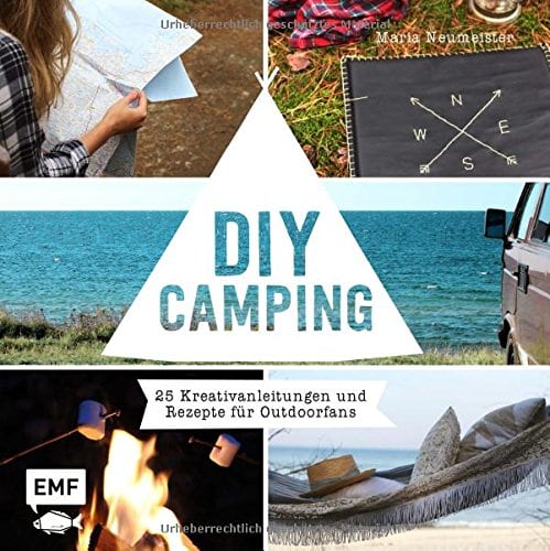 DIY Camping: 25 Kreativanleitungen und Rezepte für Outdoorfans
