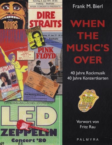 When The Music's Over: 40 Jahre Rockmusik - 40 Jahre Konzertkarten