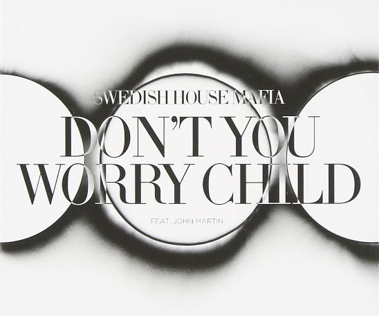 Don'T You Worry Child (Feat. John Martin)