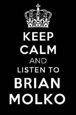 Keep Calm And Listen To Brian Molko